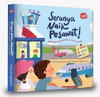 Serunya Naik Pesawat!: Flying On An Airplane Is A Lot Of Fun!