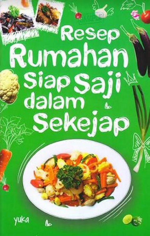 Resep Rumahan Siap Saji Dalam Sekejap