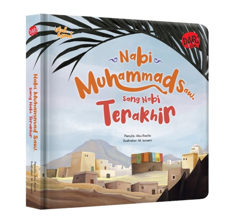 Ulul Azmi: Nabi Muhammad Saw. Sang Nabi Terakhir