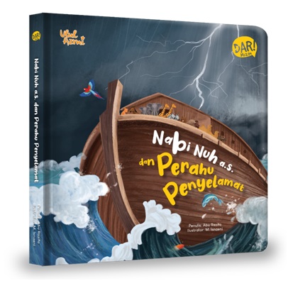 Seri Ulul Azmi: Nabi Nuh A.s. Dan Perahu Penyelamat