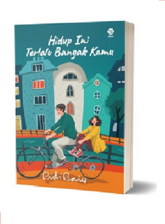 Buku Hidup Ini Terlalu Banyak Kamu - Pidi Baiq