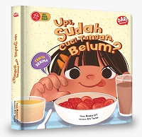 Seri Anak Sehat : Ups, Sudah Cuci Tangan, Belum? (Boardbook)