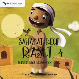 Sahabat Kecil Rasul: Burung Kecil Kesayangan Umar