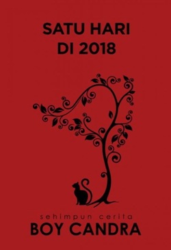 Satu Hari Di 2018 (Edisi Revisi) [boy Chandra]