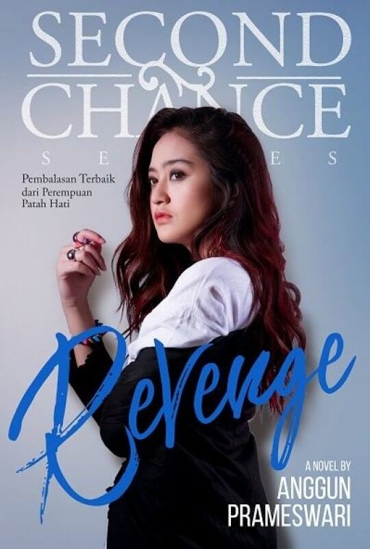 Second Chance Series : Revenge [anggun Prameswari]