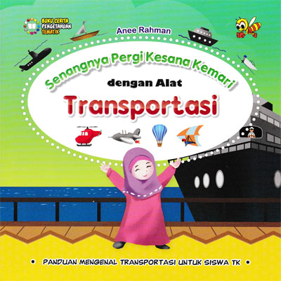 Senangnya Pergi Kesana Kemari Dengan Alat Transportasi