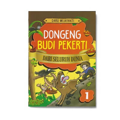 Seri 1 Dongeng Budi Pekerti Dari Seluruh Dunia