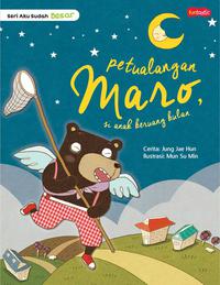Seri Aku Sudah Besar : Petualangan Maro Si Anak Beruang Bulan