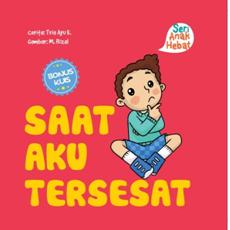 Seri Anak Hebat: Saat Aku Tersesat (Boardbook)
