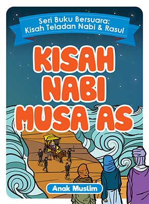 Seri Buku Bersuara: Kisah Nabi Musa As