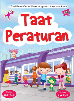 Seri Buku Cerita Pembangunan Karakter Anak: Taat Peraturan [kak Yudi]