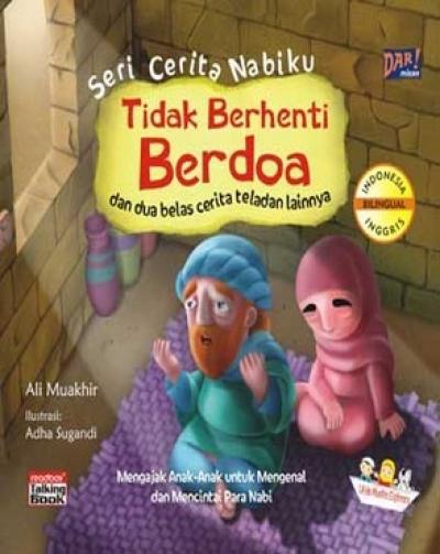 Seri Cerita Nabiku: Tidak Berhenti Berdoa