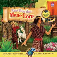 Seri Dongeng 3d Nusantara: Bete Dou Dan Mane Loro