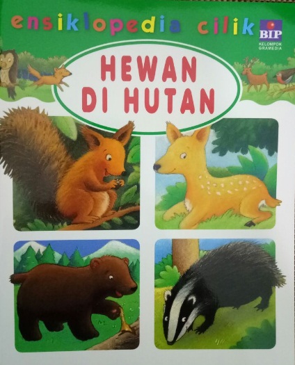 Seri Ensiklopedia Cilik : Hewan Di Hutan