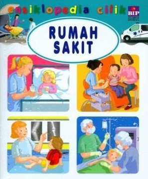 Seri Ensiklopedia Cilik : Rumah Sakit
