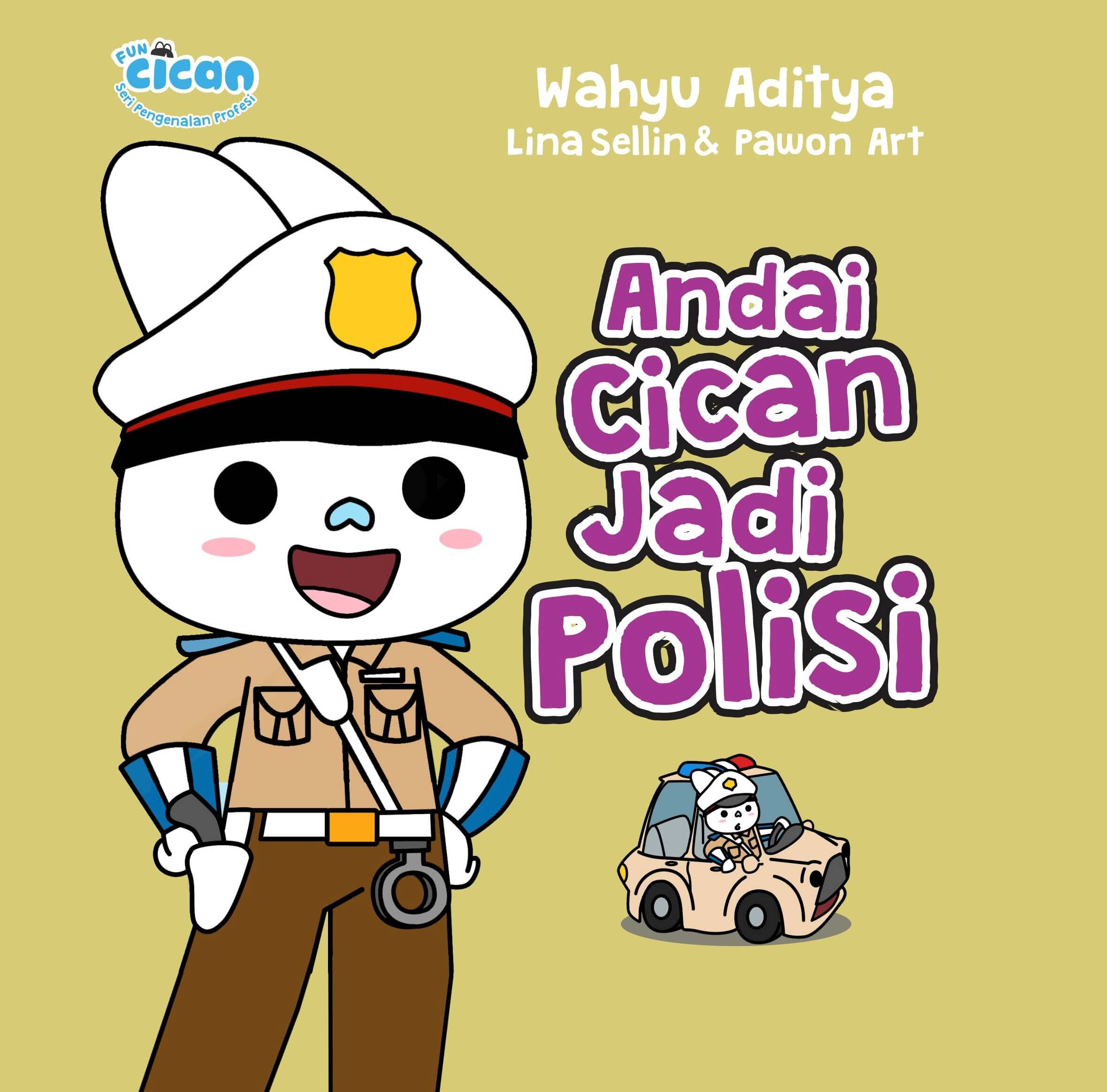 Seri Fun Cican: Andai Cican Jadi Polisi (Board Book)