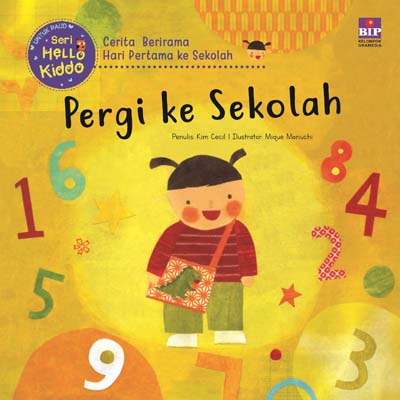 Seri Hello Kiddo : Pergi Ke Sekolah [kim Cecil]