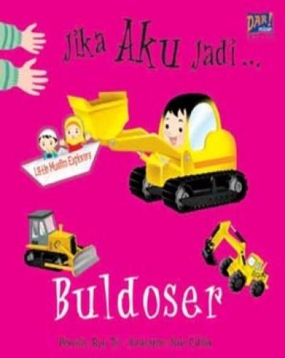 Seri Jika Aku Jadi: Jika Aku Jadi Buldoser
