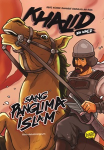 Seri Komik Sahabat Rasulullah Saw : Khalid Bin Walid