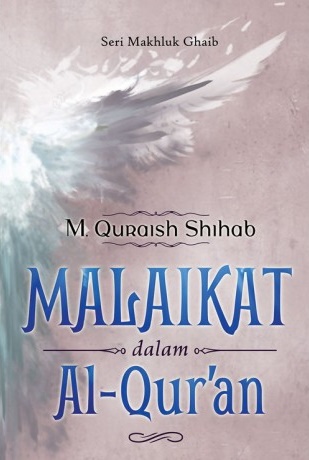 Seri Makhluk Ghaib: Malaikat Dalam Al-Quran