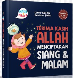 Seri Nabil & Naura: Terima Kasih Allah Menciptakan Siang&Malam (Boardbook)