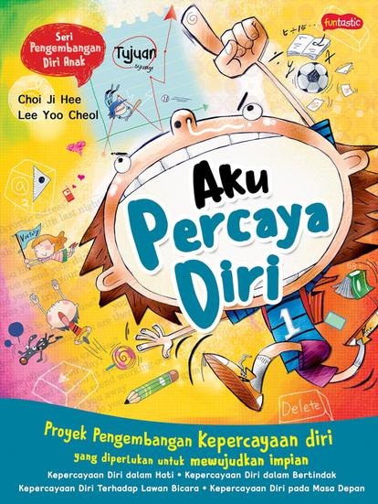 Seri Pengembangan Diri Anak : Aku Percaya Diri