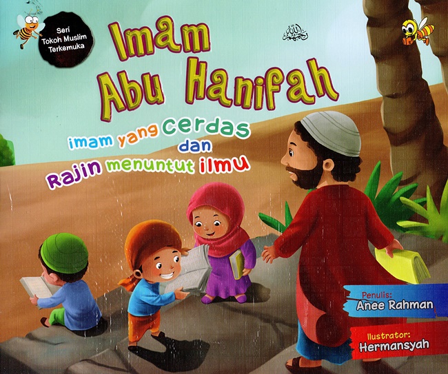 Seri Tokoh Muslim Terkemuka : Imam Abu Hanifa Imam Yang Cerdas Dan Rajin Menuntut Ilmu