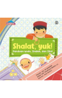 Seri Panduan Anak Muslim: Shalat, Yuk! Panduan Shalat, Wudu, Dan Zikir