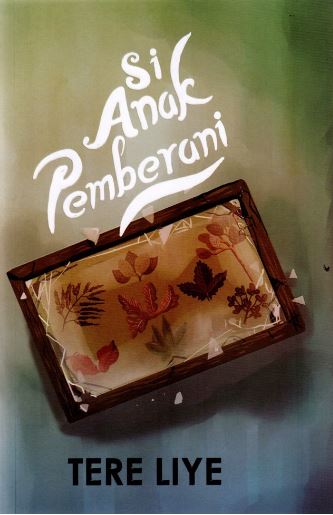 Si Anak Pemberani Recover[tere Liye]