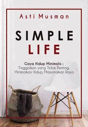 Simple Life: Gaya Hidup Minimalis: Tinggalkan Yang Tidak Pe