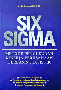 Six Sigma Metode Pengukuran Kinerja Perusahaan Berbasis Statistik