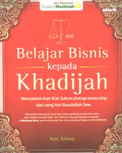 Belajar Bisnis Kepada Khadijah