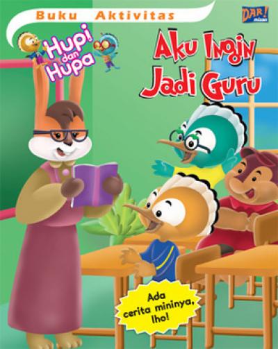 Buku Aktivitas Hupi Dan Hupa: Aku Ingin Jadi Guru