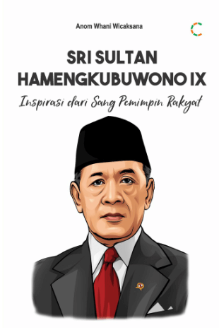 Sri Sultan Hamengkubuwono: Inspirasi Sang Pemimpin Rakyat