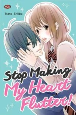 Stop Making My Heart Flutter!