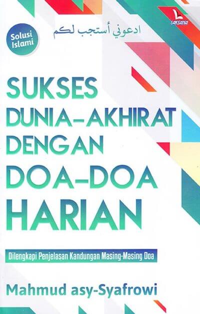 Sukses Dunia-Akhirat Dengan Doa-Doa Harian
