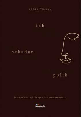 Tak Sekedar Pulih