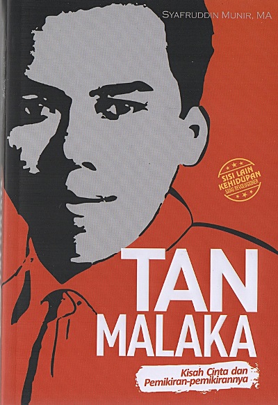 Tan Malaka: Kisah Cinta Dan Pemikiran-Pemikirannya