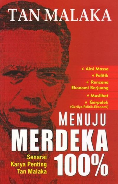 Tan Malaka : Menuju Merdeka 100%