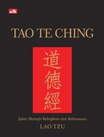 Tao Te Ching - Jalan Menuju Kebajikan Dan Kekuasaan (Hard Cover)