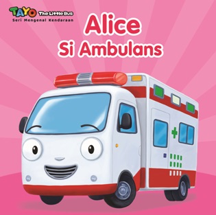 Tayo.seri Mengenal Kendaraan: Alice Si Ambulans (Boardbook)