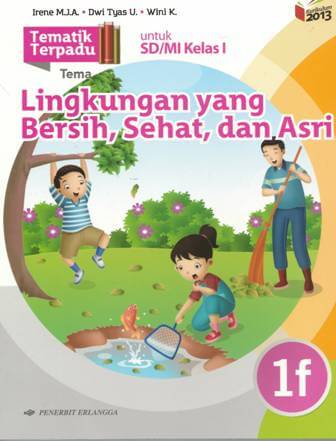 Tematik Terpadu Lingkungan Bersih, Sehat  Dan  Asri 1f K13n