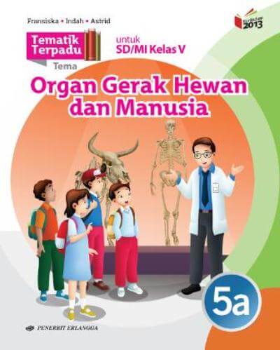 Tematik Terpadu Organ Gerak Hewan  Dan  Manusia Jilid 5a K13n