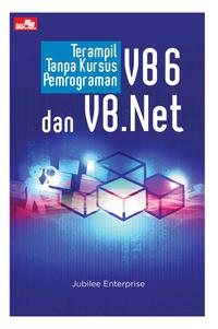 Terampil Tanpa Kursus Pemrograman Vb6 Dan Vb Net