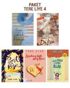Tere Liye 4 (Harga Sebuah Percaya,hafalan Shalat Delisa,sunset & Rosie,sepotong Hati Yang Baru,moga Bunda Disayang Allah)