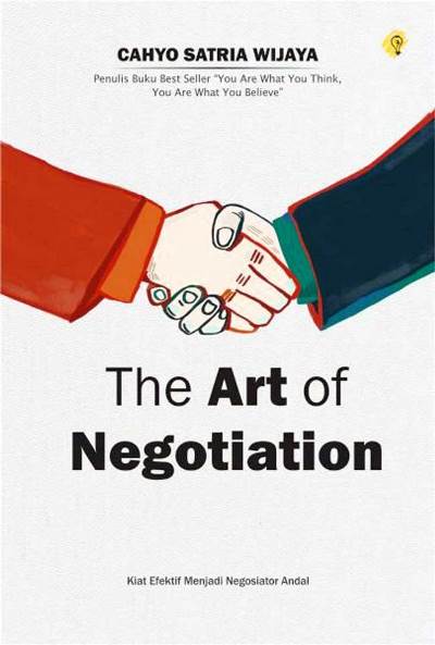 The Art Of Negotiation : Kiat Efektif Menjadi Nego