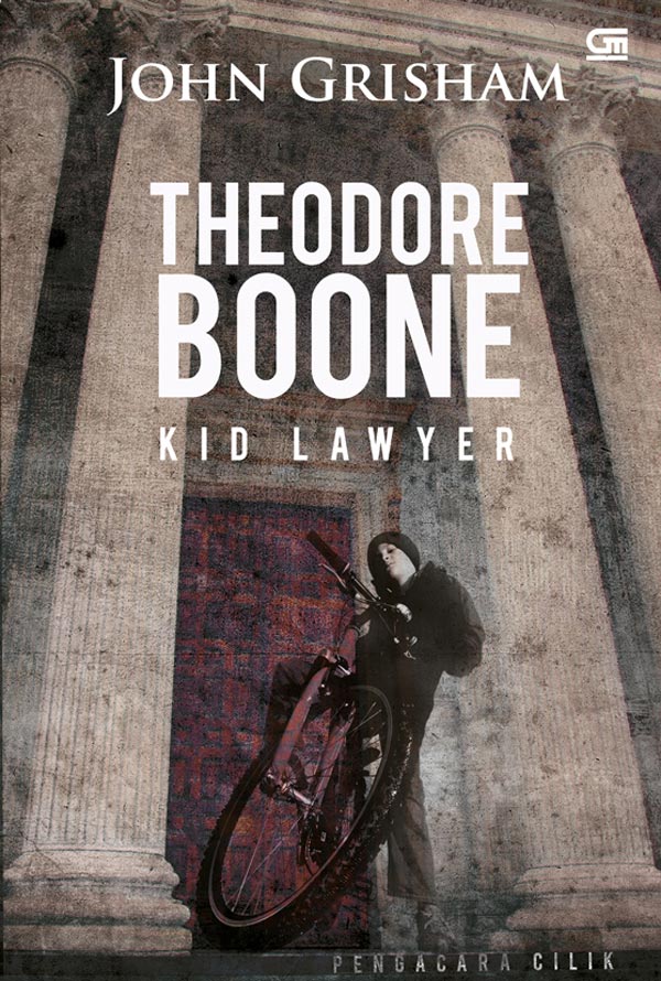 Theodore Boone#1: Pengacara Cilik (Kid Lawyer)