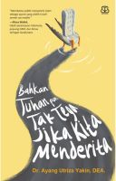 Bahkan Tuhan Pun Tak Tega Jika Kita Menderita