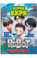 Komik Kkpk Roadshow #15: Robot Persahabatan