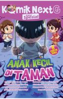 Komik Next G Edisi Spesial Vol. 8: Anak Kecil Di Taman